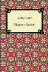 Title: Gothic Tales, Author: Elizabeth Gaskell