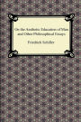 On the Aesthetic Education of Man and Other Philosophical Essays
