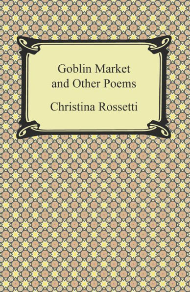 Goblin Market and Other Poems