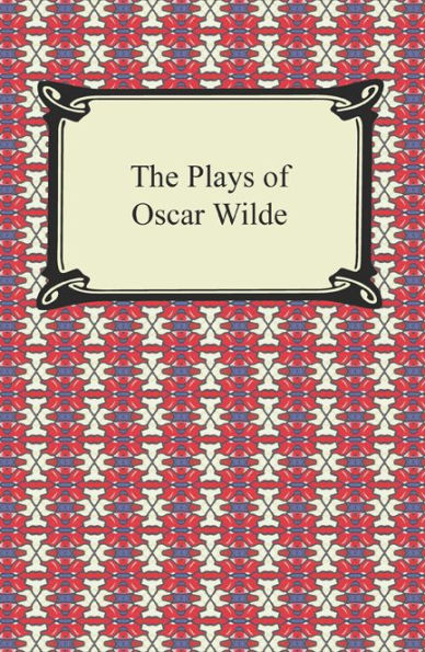 The Plays of Oscar Wilde