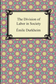 Title: The Division of Labor in Society, Author: Emile Durkheim