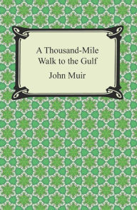 A Thousand-Mile Walk to the Gulf