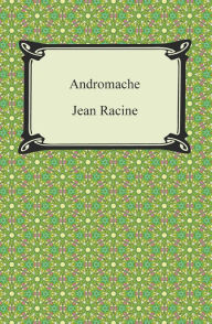 Title: Andromache, Author: Jean Racine