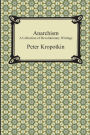 Anarchism: A Collection of Revolutionary Writings