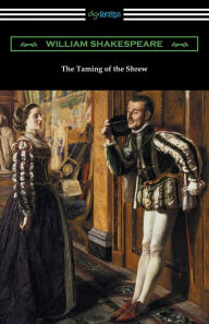Title: The Taming of the Shrew (Annotated by Henry N. Hudson with an Introduction by Charles Harold Herford), Author: William Shakespeare