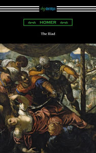 Title: The Iliad (Translated into prose by Samuel Butler with an Introduction by H. L. Havell), Author: Homer