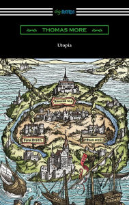 Title: Utopia (Translated by Gilbert Burnet with Introductions by Henry Morley and William D. Armes), Author: Thomas More