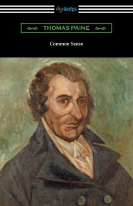 Title: Common Sense (with a Biographical Introduction by John M. Robertson), Author: Thomas Paine