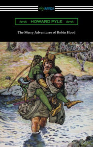 Title: The Merry Adventures of Robin Hood (Illustrated), Author: Howard Pyle