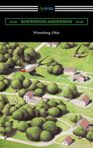 Title: Winesburg, Ohio (with an Introduction by Ernest Boyd), Author: Sherwood Anderson