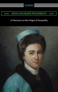 Title: A Discourse on the Origin of Inequality (Translated by G. D. H. Cole), Author: Jean-Jacques Rousseau