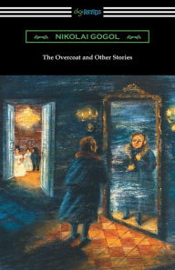 Title: The Overcoat and Other Stories, Author: Nikolai Gogol