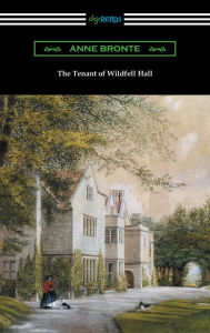 Title: The Tenant of Wildfell Hall (with an Introduction by Mary Augusta Ward), Author: Anne Bronte