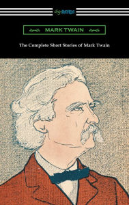 Title: The Complete Short Stories of Mark Twain, Author: Mark Twain