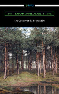 Title: The Country of the Pointed Firs, Author: Sarah Orne Jewett