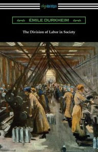 Title: The Division of Labor in Society, Author: Emile Durkheim