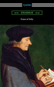 Title: Praise of Folly, Author: Erasmus