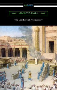 Title: The Lost Keys of Freemasonry, Author: Manly P. Hall