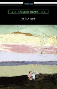 Title: The Art Spirit, Author: Robert Henri