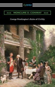 Title: George Washington's Rules of Civility, Author: Moncure D. Conway