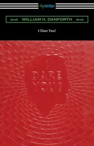 Title: I Dare You!, Author: William H. Danforth