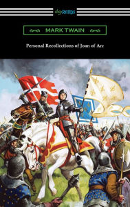 Personal Recollections of Joan of Arc