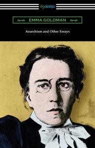 Title: Anarchism and Other Essays, Author: Emma Goldman