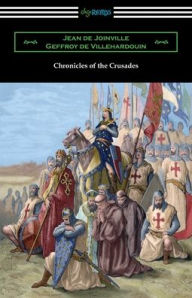 Title: Chronicles of the Crusades, Author: Jean de Joinville