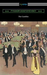 Title: The Gambler, Author: Fyodor Dostoyevsky