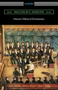 Title: Duncan's Ritual of Freemasonry, Author: Malcolm C Duncan