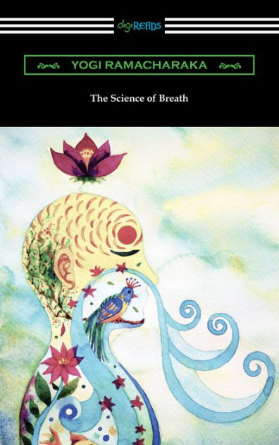 The Science Of Breath By Yogi Ramacharaka Paperback Barnes And Noble®