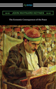 Title: The Economic Consequences of the Peace, Author: John Maynard Keynes