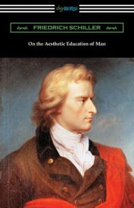 Title: On the Aesthetic Education of Man, Author: Friedrich Schiller