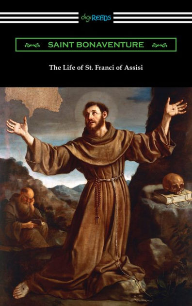 The Life Of St Francis Of Assisi By Saint Bonaventure Paperback