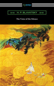 Title: The Voice of the Silence, Author: H. P. Blavatsky