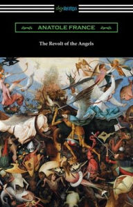 Title: The Revolt of the Angels, Author: Anatole France