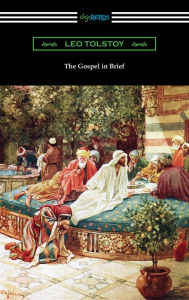 Title: The Gospel in Brief, Author: Leo Tolstoy