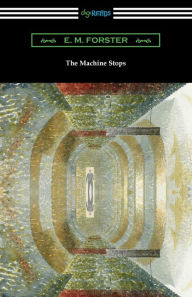 Title: The Machine Stops, Author: E. M. Forster