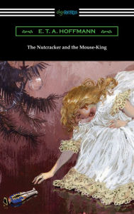 Title: The Nutcracker and the Mouse-King, Author: E. T. A. Hoffmann