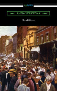 Title: Bread Givers, Author: Anzia Yezierska