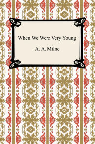 Title: When We Were Very Young, Author: A. A. Milne