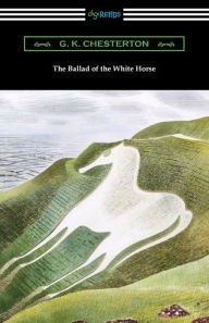 Title: The Ballad of the White Horse, Author: G. K. Chesterton