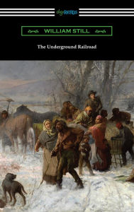 Title: The Underground Railroad, Author: William Still