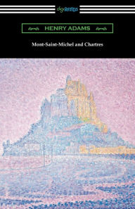 Title: Mont-Saint-Michel and Chartres, Author: Henry Adams