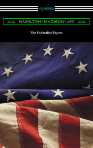 Title: The Federalist Papers, Author: Alexander Hamilton