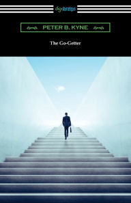 Title: The Go-Getter, Author: Peter B Kyne