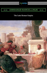 Title: The Later Roman Empire, Author: Ammianus Marcellinus