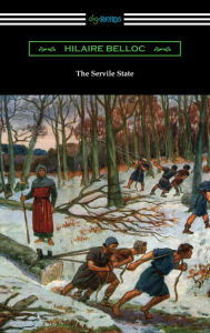 Title: The Servile State, Author: Hilaire Belloc