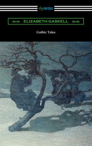 Title: Gothic Tales, Author: Elizabeth Gaskell