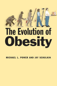 Title: The Evolution of Obesity, Author: Michael L. Power